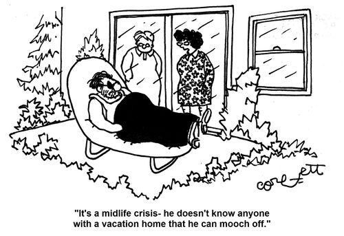 'It's a midlife crisis - he doesn't know anyone with a vacation home that he can mooch off.'  