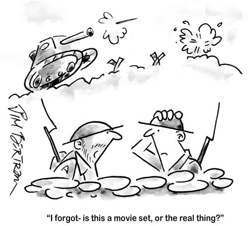'I forgot - is this a movie set, or the real thing?'