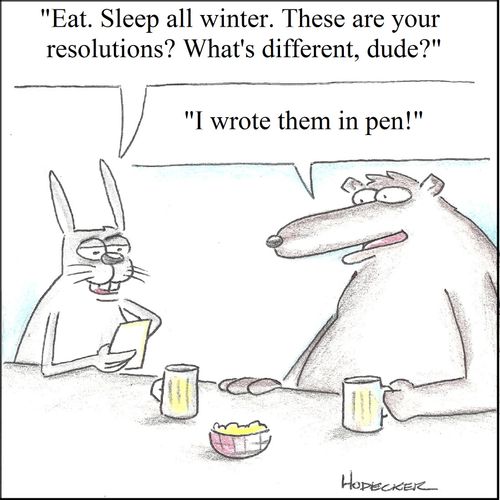 'Eat. Sleep all winter. These are your resolutions?'