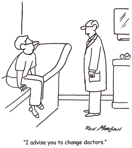 'I advise you to change doctors.'