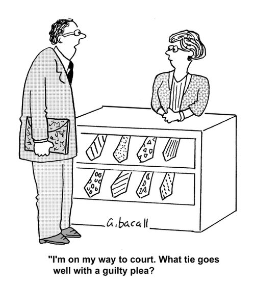 'I'm on my way to court. What tie goes well with a guilty plea?'