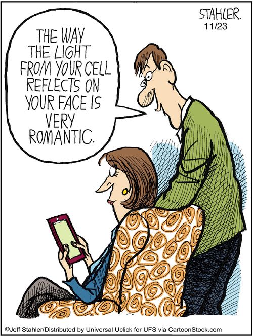 'The way the light from your cell reflects  on your face is very romantic.'