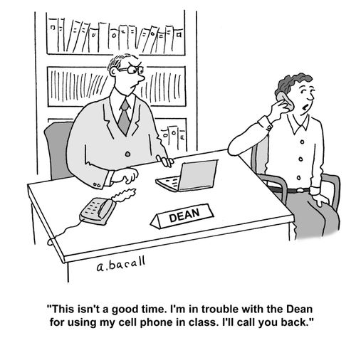 'This isn't a good time. I'm in trouble with the Dean for using my cell phone in class. I'll call you back.'