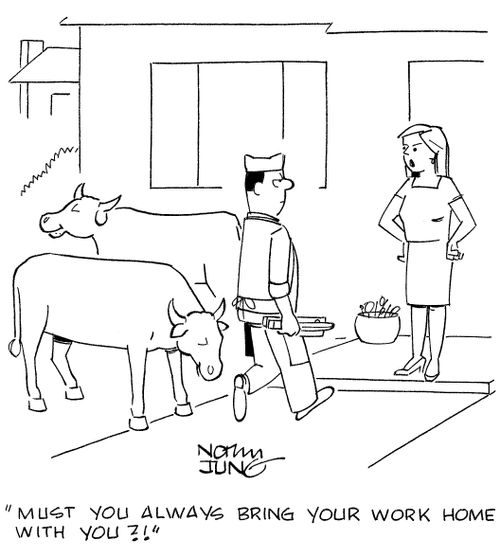 'Must you always bring your work home with you?!'