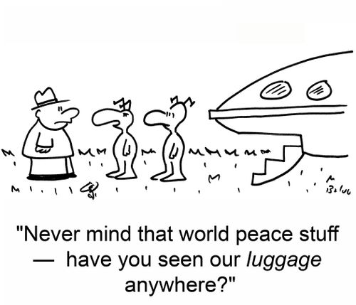 'Never mind that world peace stuff -- have you seen our LUGGAGE anywhere?'