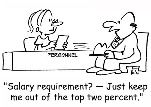 'Salary requirement? -- Just keep me out of the top two percent.'