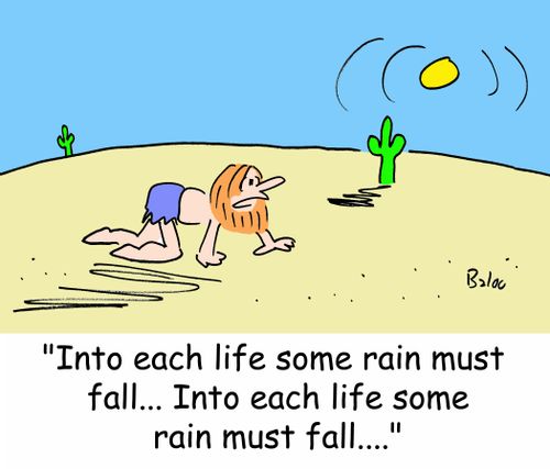 'Into each life some rain must fall... Into each life some rain must fall....'