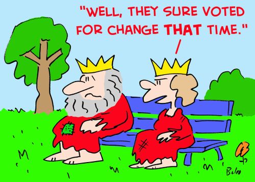 'Well, they sure voted for change THAT time.'