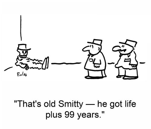 'That's old Smitty -- he got life plus 99 years.'