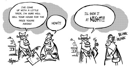 'I've come up with a little trick, I'm sure will sell your house for the price you're asking!' - HOW?!!- I'll show it at NIGHT?!!