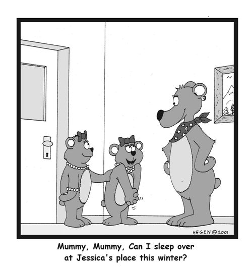 Bears: 'Mummy, mummy can I sleep over at Jessica's this winter.'