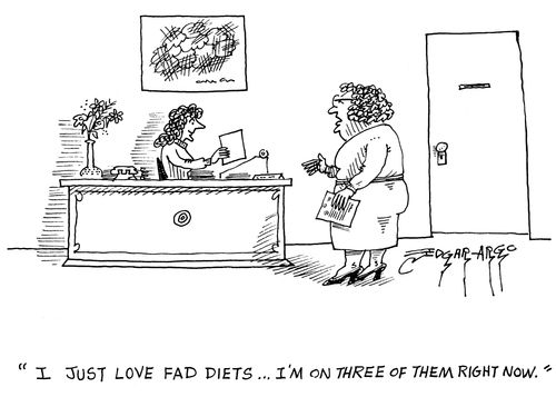 'I just love fad diets, I'm on three of them right now.'