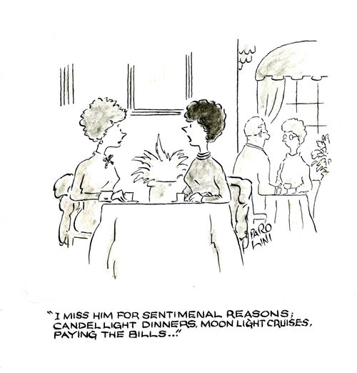 'I miss him for sentimental reasons: candel light dinners, moon light cruises, paying the bills...'
