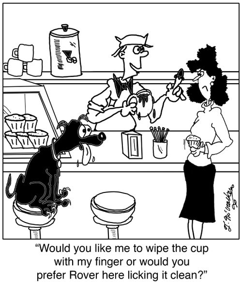 'Would you like me to wipe the cup with my finger or would you prefer Rover here licking it clean?'
