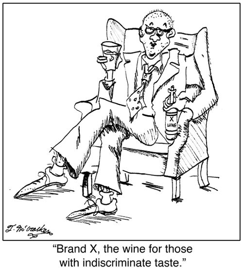 'Brand X, the wine for those with indiscriminate taste.'