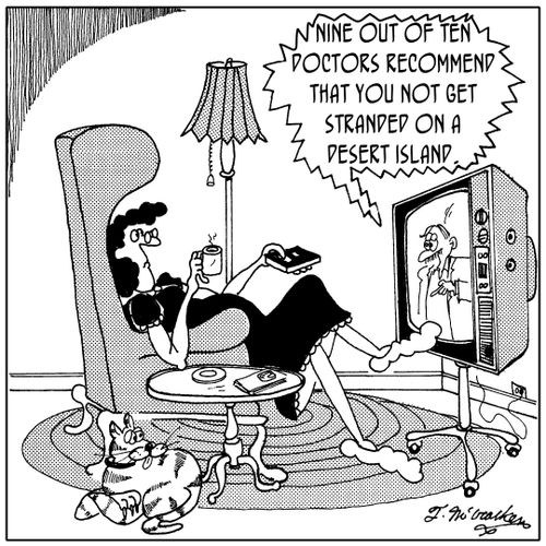 Nine out of ten doctors recommend that you not get stranded on a desert island.