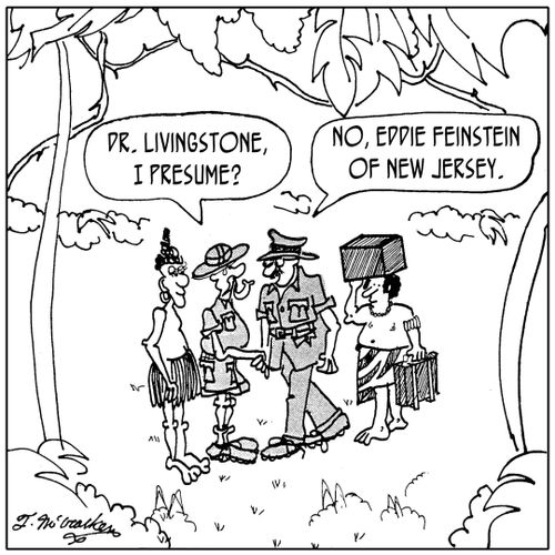 'Dr. Livingstone, I Presume?' 'No, Eddie Feinstein of New Jersey.'