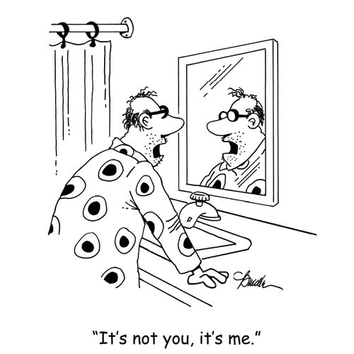 'It's not you, it's me.'