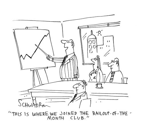'This is where we joined the Bailout-of-the-month club!'