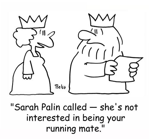 'Sarah Palin called -- she's not interested in being your running mate.'