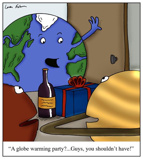 'A globe warming party?...Guys, you shouldn't have!'