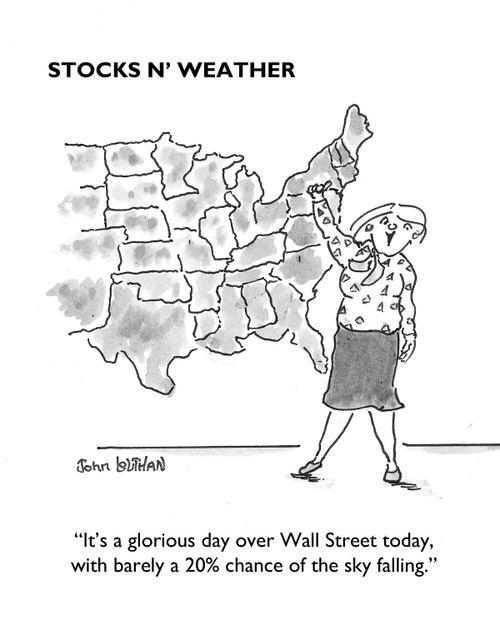 'It's a glorious day over Wall Street today, with barely a 20 chance of the sky falling.'