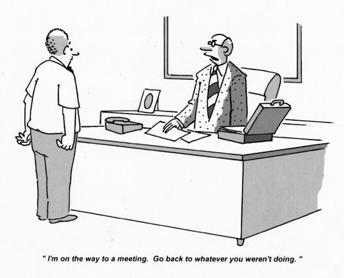 'I'm on the way to a meeting. Go back to whatever you weren't doing.'