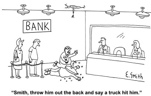 'Smith, throw him out the back and say a truck hit him.'