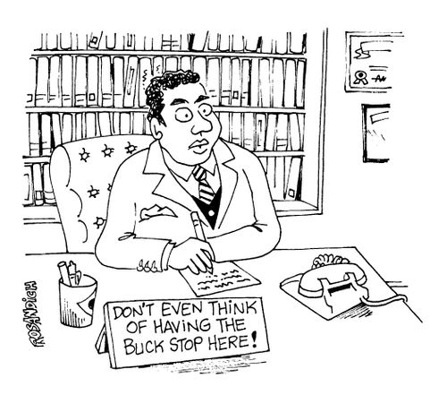 'Don't even think of having the buck stop here!"