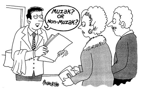 "Muzak? Or non muzak?"