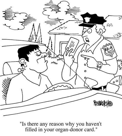 "Is there any reason why you haven't filled out your organ-donor card?"