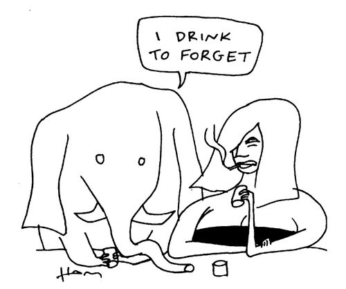 "I drink to forget"