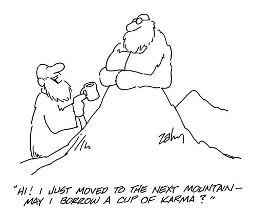 'Hi! I just moved to the next mountain - may I borrow a cup of Karma?'