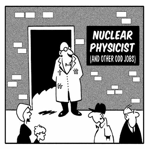 Nuclear physicist (and other odd jobs).
