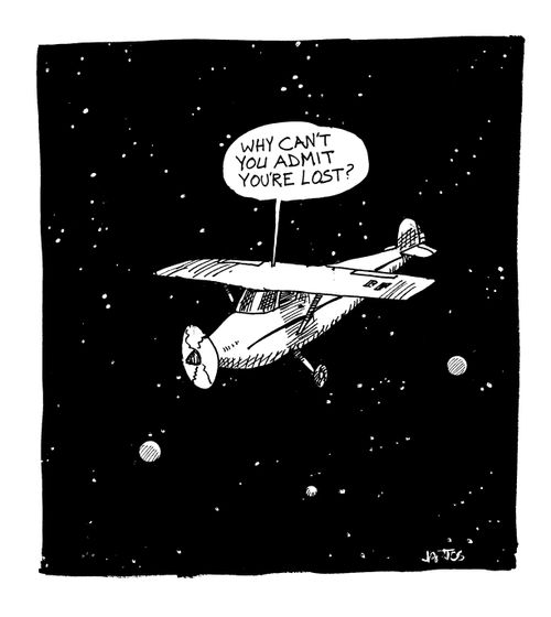 'Why can't you admit you're lost?'