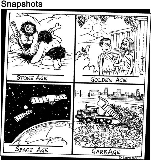 Stone Age/Golden Age/Space Age/Garbage.