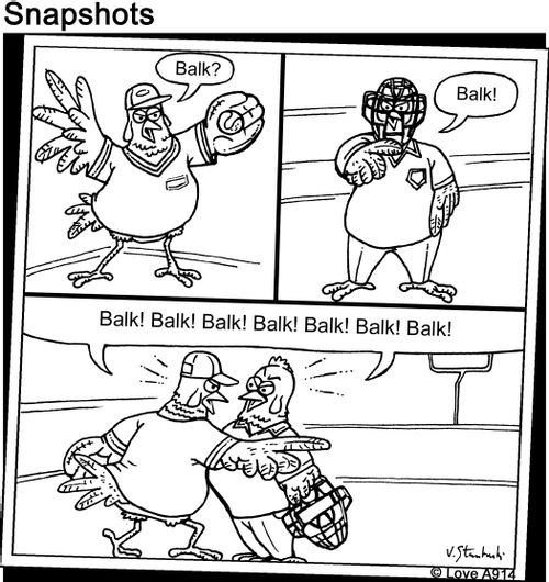 "Balk? Balk! Balk! Balk! Balk! Balk! Balk! Balk! Balk!"