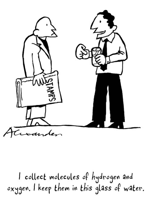 "I collect molecules of hydrogen and oxygen. I keep them in this glass of water."