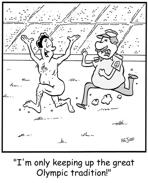 'I'm only keeping up the great Olympic tradition!'