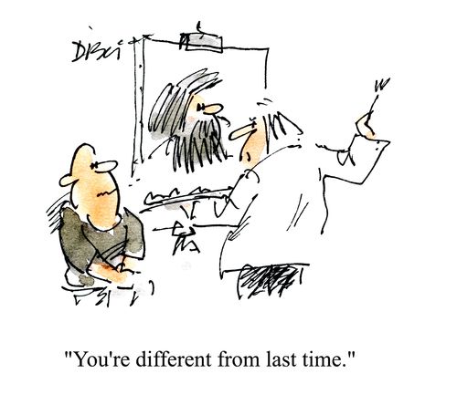 "You're different from last time."