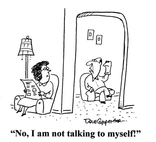 'No, I am not talking to myself!'