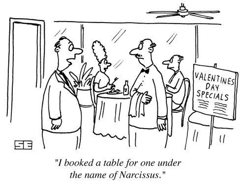 'I booked a table for one under the name of Narcissus.'