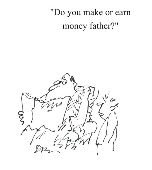 'Do you make or earn money father?'