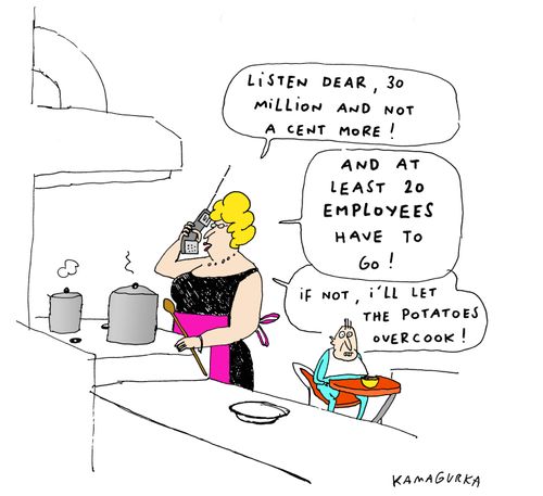 'Listen dear, 30 million and not a cent more!'