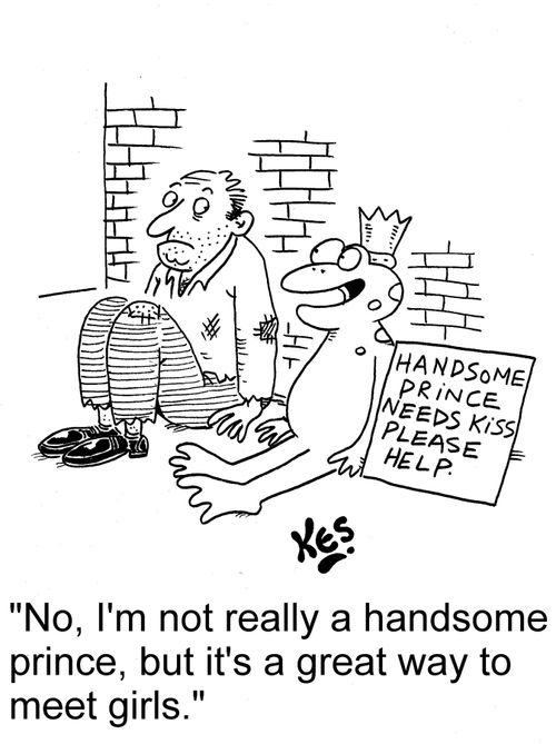 'No, I'm not really a handsome prince, but it's a great way to meet girls.'