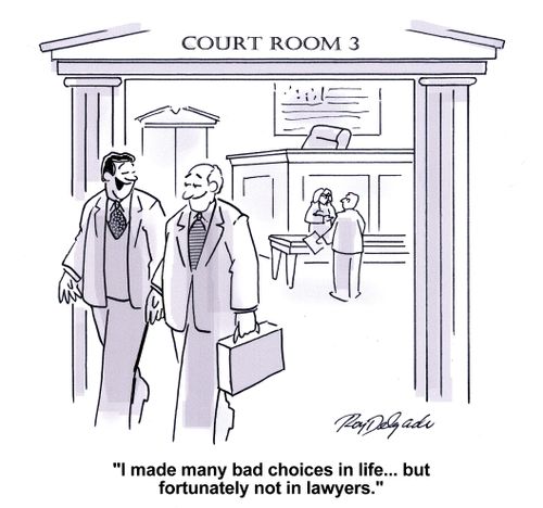 'I made many bad choices in life... but fortunately not in lawyers.'
