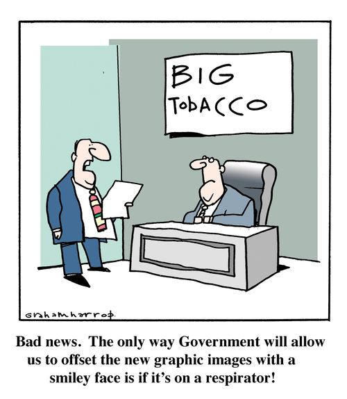 'Bad news. THe only way Government will allow us to offset the new graphic images with a smiley face is if it's on a respirator.'