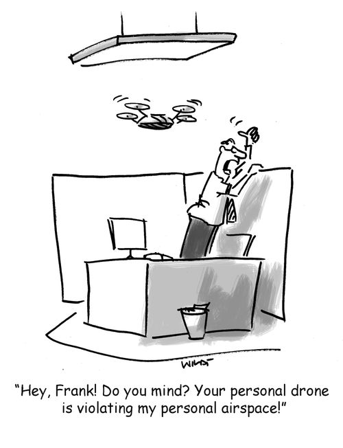 Hey, Frank! Do you mind? Your personal drone is violating my personal airspace!'