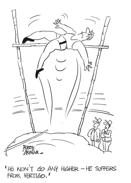 "He won't go any higher, he's got vertigo."