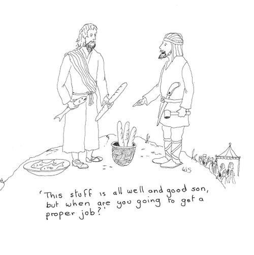 'This stuff is all well and good son, but when are you going to get a proper job?'